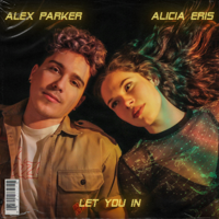 Alex Parker & Alicia Eris - Let You In artwork