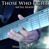 Those Who Fight (From "Final Fantasy VII") [Metal Remix] artwork