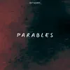 Parables - Single album lyrics, reviews, download