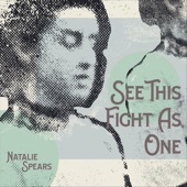 Natalie Spears - See This Fight as One