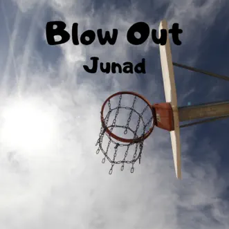 Blow Out - Single by Junad album reviews, ratings, credits