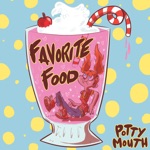Potty Mouth - Favorite Food