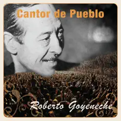 Cantor de Pueblo: Roberto Goyeneche - Roberto Goyeneche