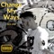 Change My Ways - 301 ZAY lyrics
