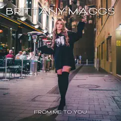 From Me to You - EP by Brittany Maggs album reviews, ratings, credits