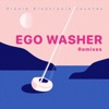 Ego Washer (Remixes) - Single