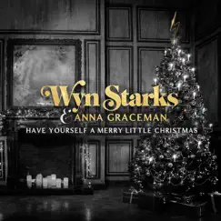 Have Yourself a Merry Little Christmas - Single by Wyn Starks & Anna Graceman album reviews, ratings, credits
