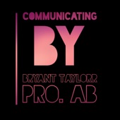 Bryant Taylorr - Communicating