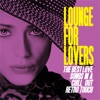 Lounge for Lovers (The Best Love Songs in a Chill out Retro Touch)