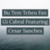 Bu Tem Tcheu Fan (feat. Cesar Sanches) - Single
