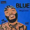 Blue (Mahogany Remix) - Single album lyrics, reviews, download