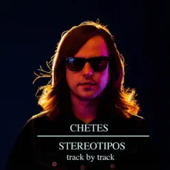 Stereotipos (Track By Track) - Chetes