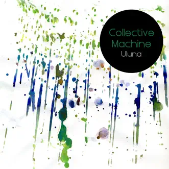 Uluna - Single by Collective Machine album reviews, ratings, credits