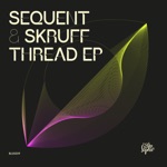 Sequent & Skruff - Thread