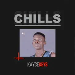 Chills - Single by Kaycekeys album reviews, ratings, credits