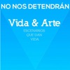 Vida y Arte - No Nos Detendrán
