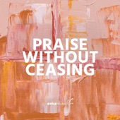 Praise Without Ceasing artwork