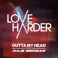 Love Harder & Julie Bergan - Outta My Head