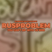 Rusproblem (You Can't Sip With Us 2020) artwork