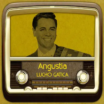 Angustia - Lucho Gatica