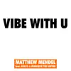 Vibe With U (feat. Scalco & Franchise the Rapper) - Single album lyrics, reviews, download