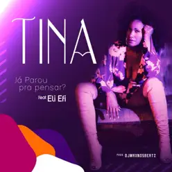Já Parou Pra Pensar? - Single - Tina Já Parou Pra Pensar? - Single - Tina