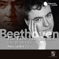 Paul Lewis - Beethoven: Fur Elise, Bagatelles Opp. 33, 119 & 126 artwork