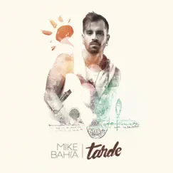 Tarde - Single by Mike Bahía album reviews, ratings, credits