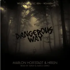 Dangerous Way - EP by Marlon Hoffstadt & HRRSN album reviews, ratings, credits