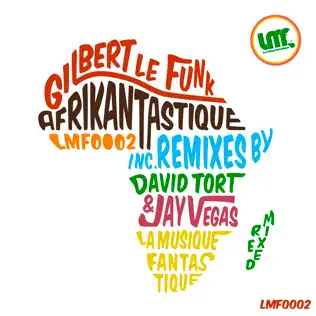 télécharger l'album Gilbert Le Funk - Afrikantastique Remixed