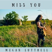 Megan Luttrell - Miss You