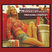 The Franklin County Trucking Company - Drivin' my Life Away