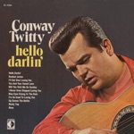 Conway Twitty - Hello Darlin'