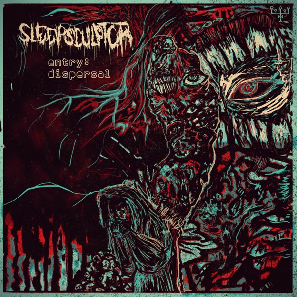 Sleepsculptor - Entry: Dispersal [EP] (2019)