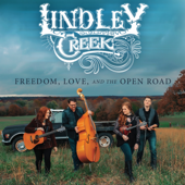 Freedom, Love, And the Open Road - Lindley Creek