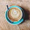 The Coffee Shop - Single album lyrics, reviews, download