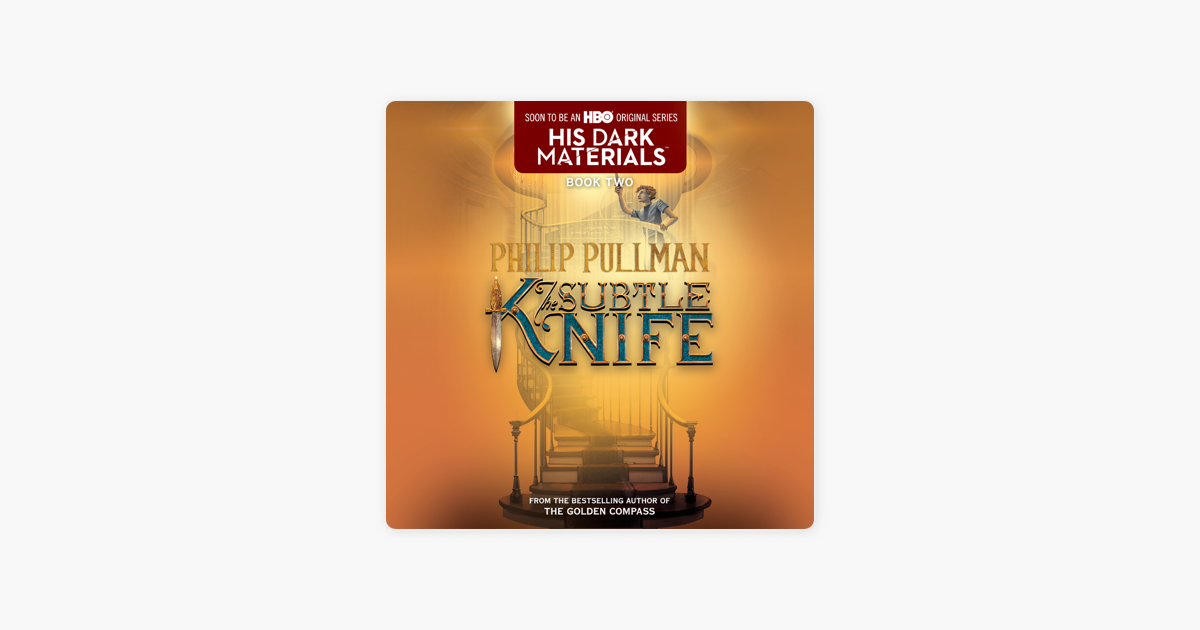 The Subtle Knife: His Dark Materials (Unabridged) - Philip Pullman The Subtle Knife: His Dark Materials (Unabridged) - Philip Pullman