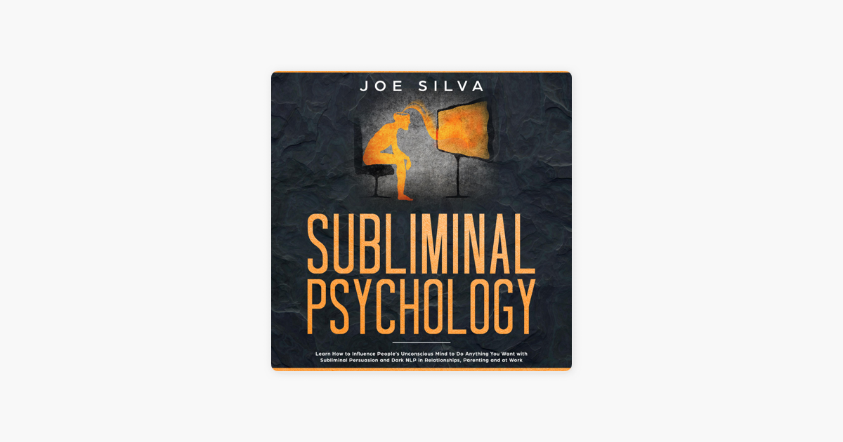 ‎Subliminal Psychology: Learn How to Influence People's Unconscious ...