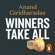 Anand Giridharadas - Winners Take All