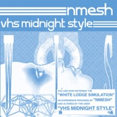 Nmesh - White Lodge Simulation (VHS MIDNIGHT STYLE Remix)