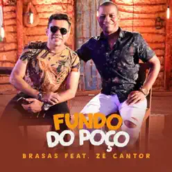 Fundo do Poço (feat. Zé Cantor) - Single - Brasas do Forró Fundo do Poço (feat. Zé Cantor) - Single - Brasas do Forró