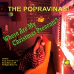 The Popravinas - Where Are My Christmas Presents?