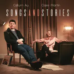 Songs and Stories by Callum Au & Claire Martin album reviews, ratings, credits