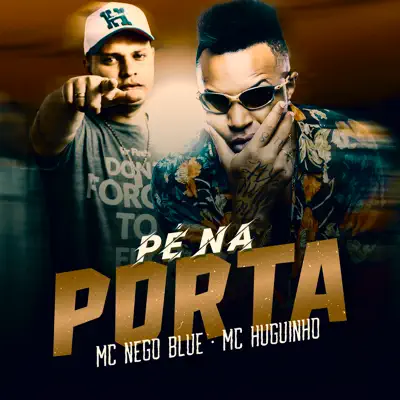 Pé Na Porta - Single - MC Nego Blue