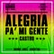 Alegría Pa' Mi Gente - Castro lyrics