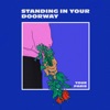 Standing in Your Doorway (Acoustic) - Single, 2020