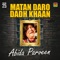 Deh Mathey Dehkar - Abida Parveen lyrics