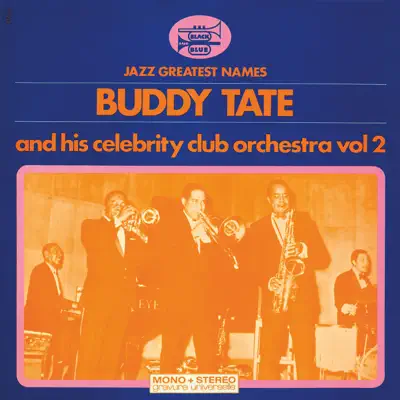 Buddy Tate And His Celebrity Club Orchestra Vol 2 (Remaster) - Buddy Tate Buddy Tate And His Celebrity Club Orchestra Vol 2 (Remaster) - Buddy Tate