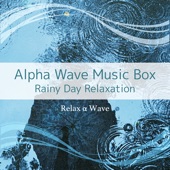 Alpha Wave Music Box - Rainy Day Relaxation artwork