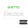 Stream & download Ghetto Emotion - EP